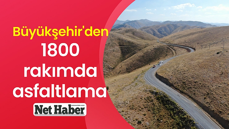 Büyükşehir'den 1800 rakımda asfaltlama