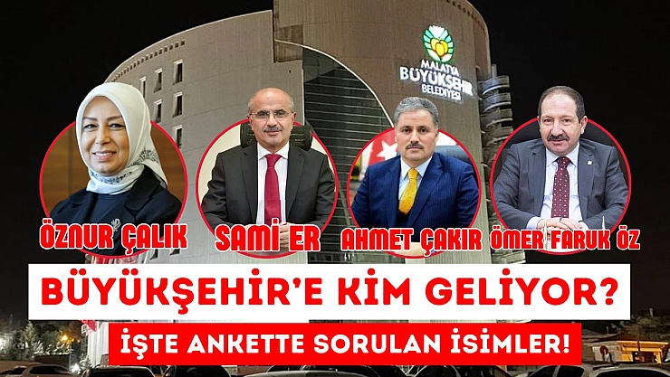 Büyükşehir'e kim geliyor? İşte ankette sorulan isimler!