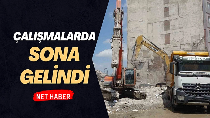 Çalışmalarda sona gelindi