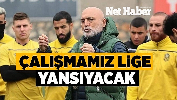 Çalışmamız lige yansıyacak