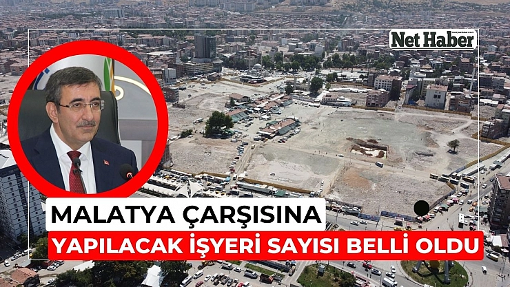 Malatya Çarşısına yapılacak işyeri sayısı belli oldu