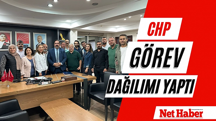 CHP'de görev dağılımı yapıldı
