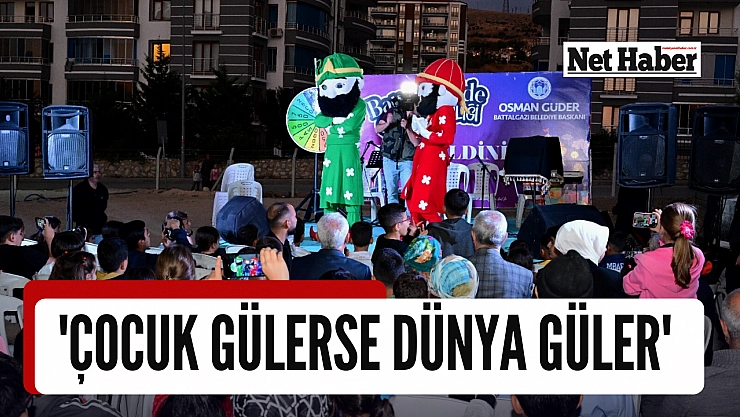 'Çocuk gülerse dünya güler'