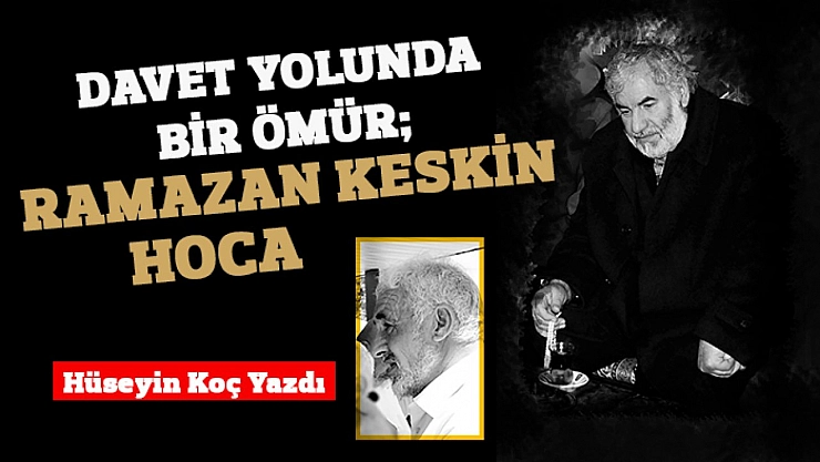 Davet Yolunda Bir Ömür, Ramazan Keskin Hoca