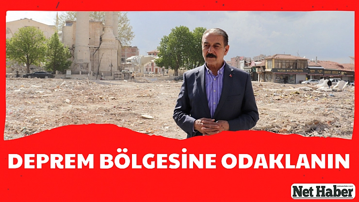 Deprem bölgesine odaklanın