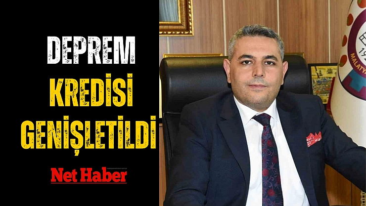 Deprem kredisi genişletildi