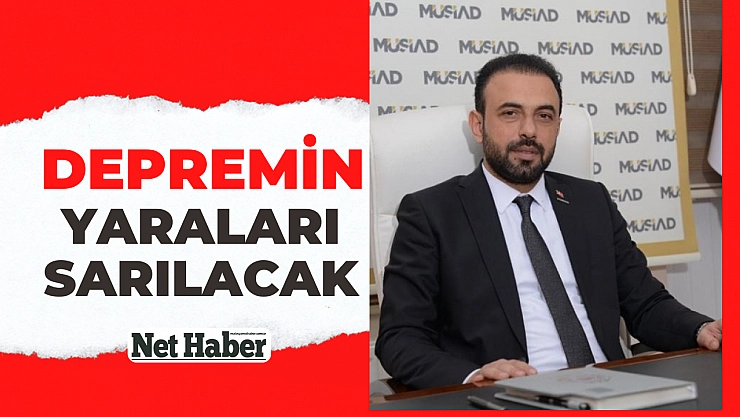 Depremin yaraları sarılacak