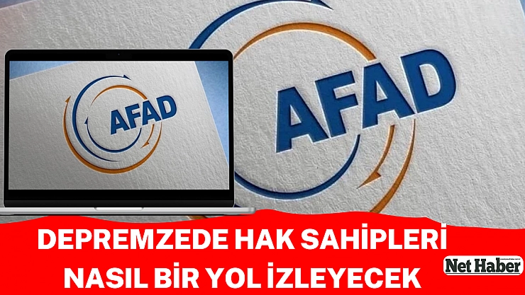 Depremzede hak sahipleri nasıl bir yol izleyecek?