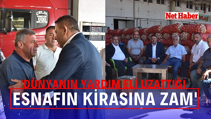 'Dünyanın yardım eli uzattığı esnafın kirasına zam'