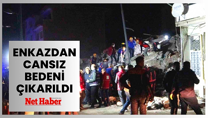 Enkazdan cansız bedeni çıkarıldı