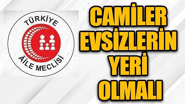 Evsizler Artıyor! Allah'ın Evi Camiiler, Evsizlerin Evi Olmalı! 