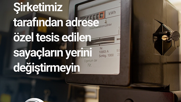 Sayaçlara müdahale etmeyin