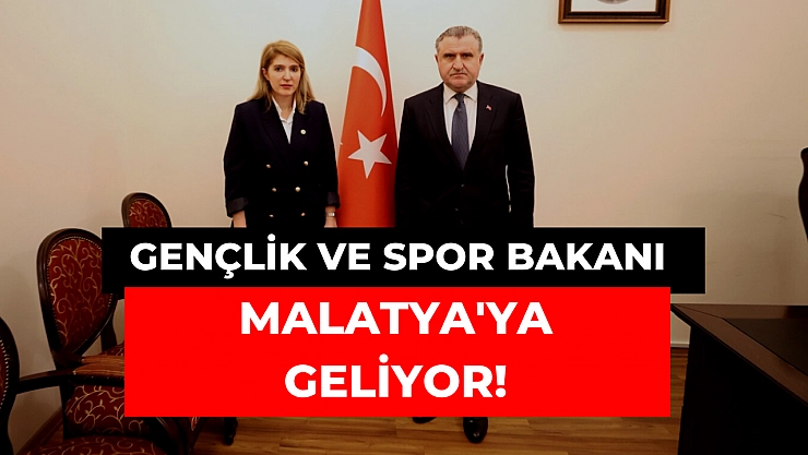 Gençlik ve Spor Bakanı Malatya'ya geliyor!