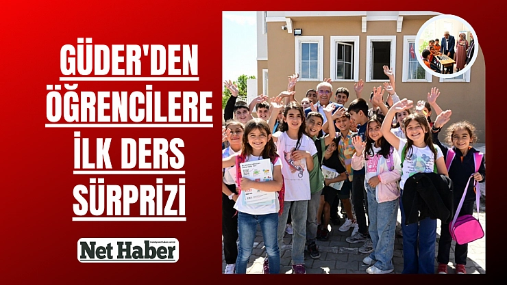 Güder'den öğrencilere ilk ders sürprizi