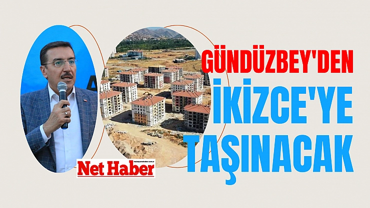 Gündüzbey'den İkizce'ye taşınacak