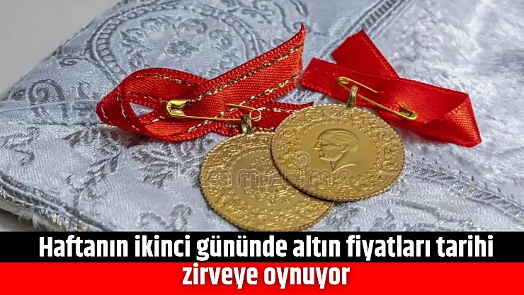 Haftanın ikinci gününde altın fiyatları tarihi zirveye oynuyor
