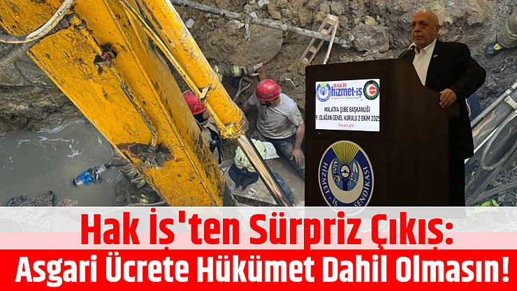Hak İş'ten sürpriz çıkış: Asgari ücrete hükümet dahil olmasın!