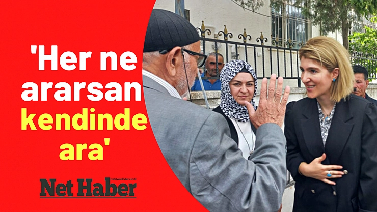 'Her ne ararsan kendinde ara'