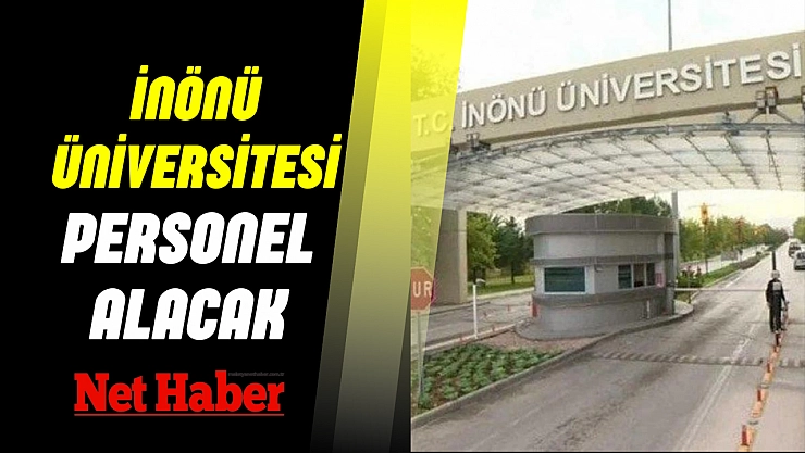 İnönü Üniversitesi personel alacak