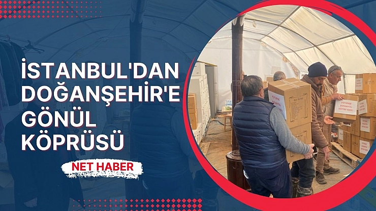 İstanbul'dan Doğanşehir'e gönül köprüsü