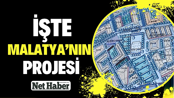 İşte Malatya'nın projesi