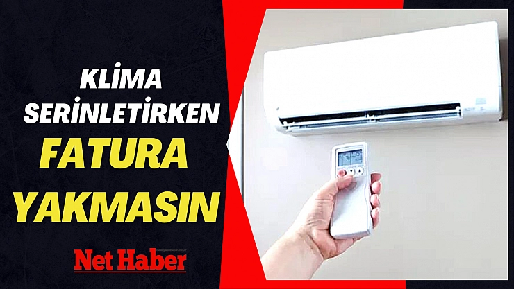 Klima serinletirken fatura yakmasın