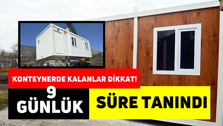 Konteynerde kalanlar dikkat! 9 günlük süre tanındı