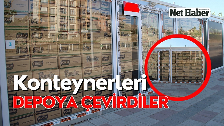 Konteynerleri depoya çevirdiler 
