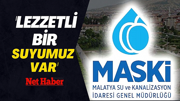 'Lezzetli bir suyumuz var'