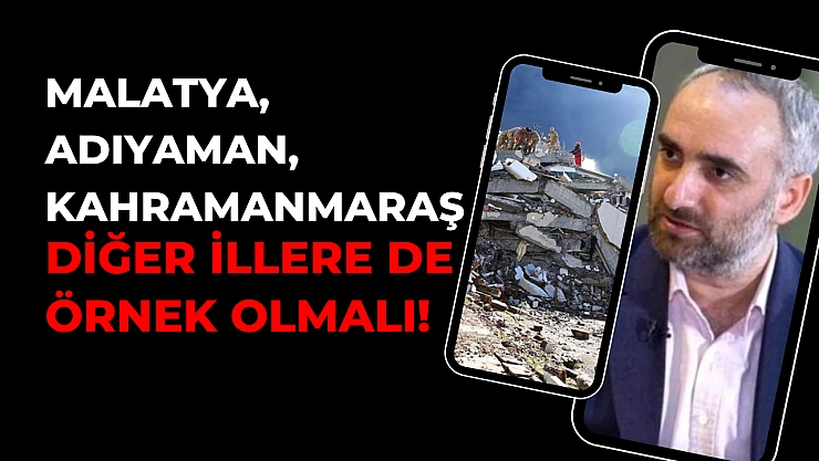 Malatya, Adıyaman, Kahramanmaraş diğer illere de örnek olmalı! 