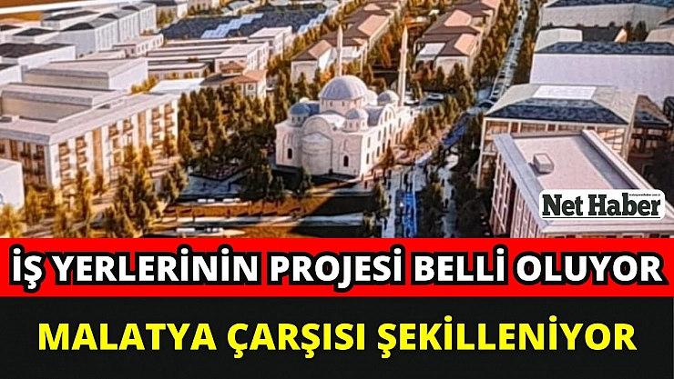 Malatya çarşısı şekilleniyor