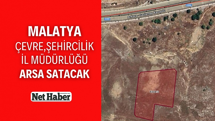 Malatya Çevre Şehircilik İl Müdürlüğü arsa satacak! Hem de KDV'den muaf!