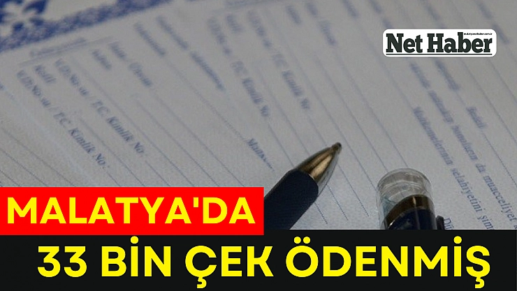 Malatya'da 33 bin çek ödenmiş