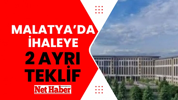Malatya'da ihaleye 2 ayrı teklif