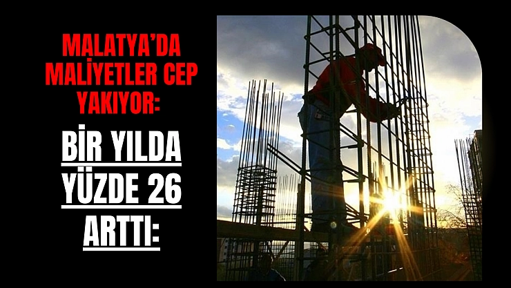 Malatya'da maliyetler cep yakıyor: Bir yılda yüzde 26 arttı