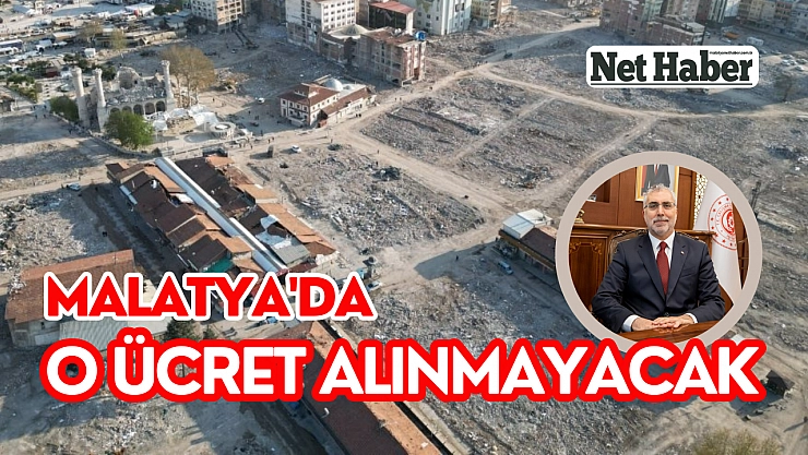 Malatya'da o ücret alınmayacak