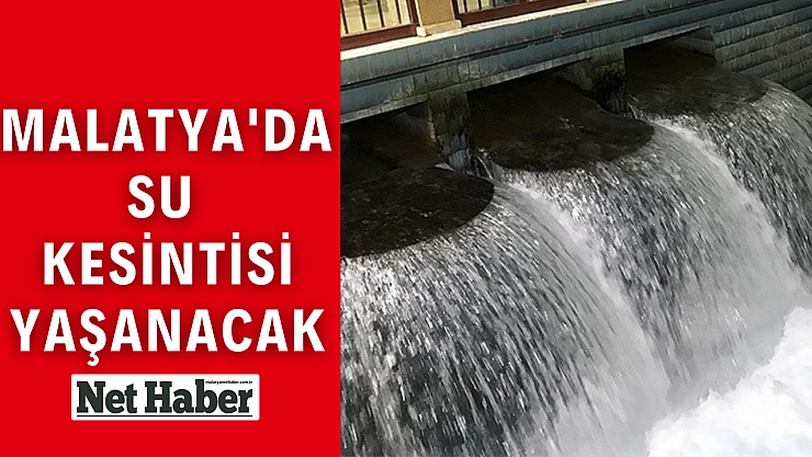 Malatya'da su kesintisi yaşanacak