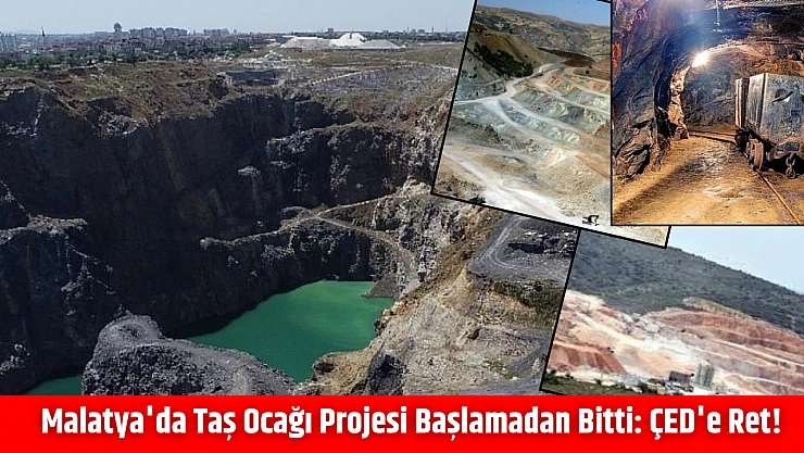 Malatya'da Taş Ocağı Projesi Başlamadan Bitti: ÇED'e Ret!