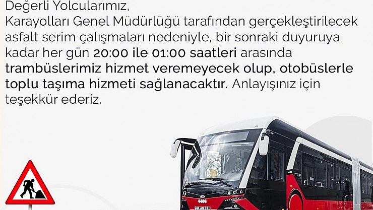 Malatya'da trambüs seferlerine geçici ara: Taşıma otobüslerle sağlanacak....