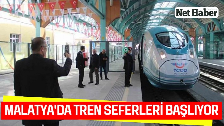 Malatya'da tren seferleri başlıyor