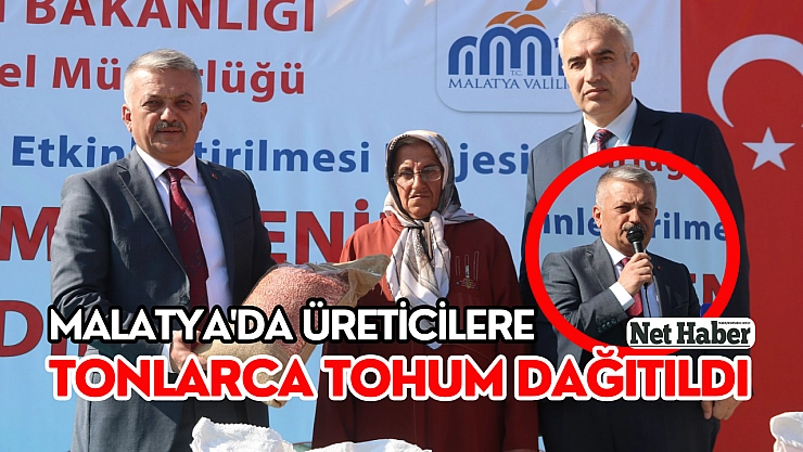 Malatya'da üreticilere tonlarca tohum dağıtıldı