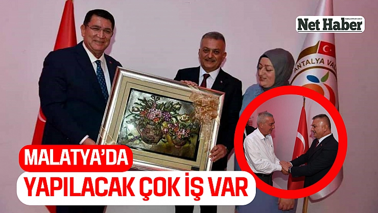 Malatya'da yapılacak çok iş var