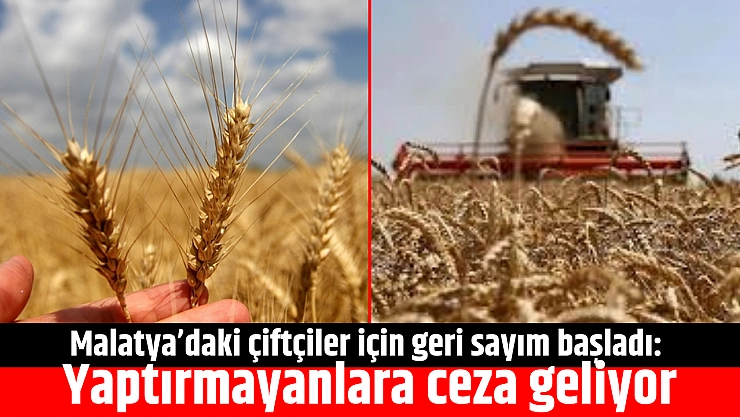 Malatya'daki çiftçiler için geri sayım başladı: Yaptırmayanlara ceza geliyor