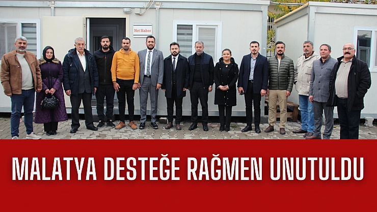 Malatya desteğe rağmen unutuldu