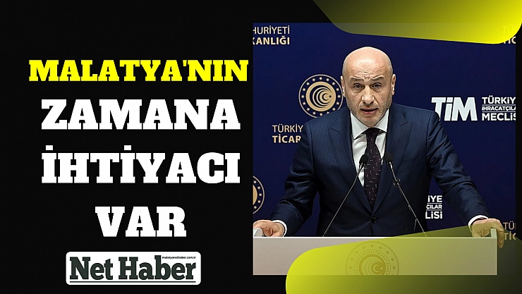 Malatya'nın zamana ihtiyacı var