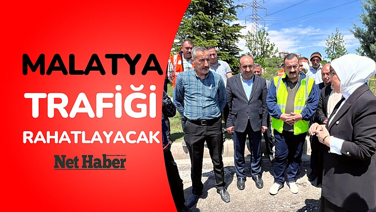 Malatya trafiği rahatlayacak 