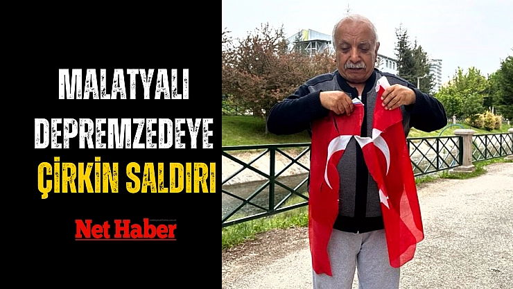 Malatyalı depremzedeye çirkin saldırı