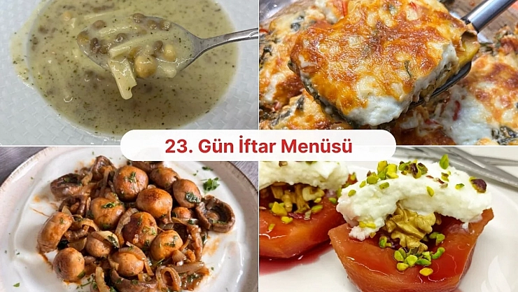 Malatyalı hanımlar için 23. gün iftar menüsü hazır!