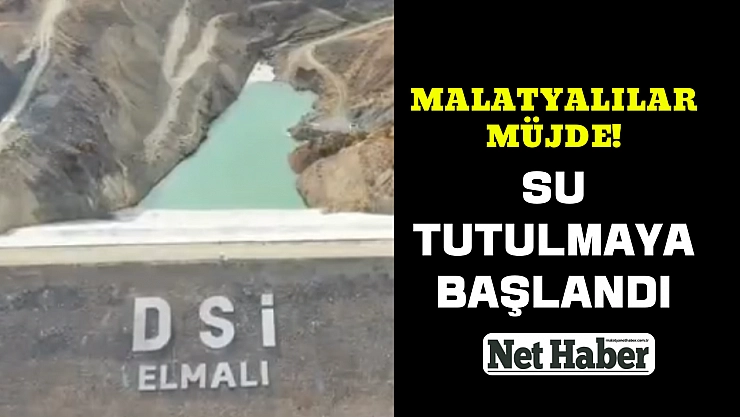 Malatyalılar müjde! Su tutulmaya başlandı