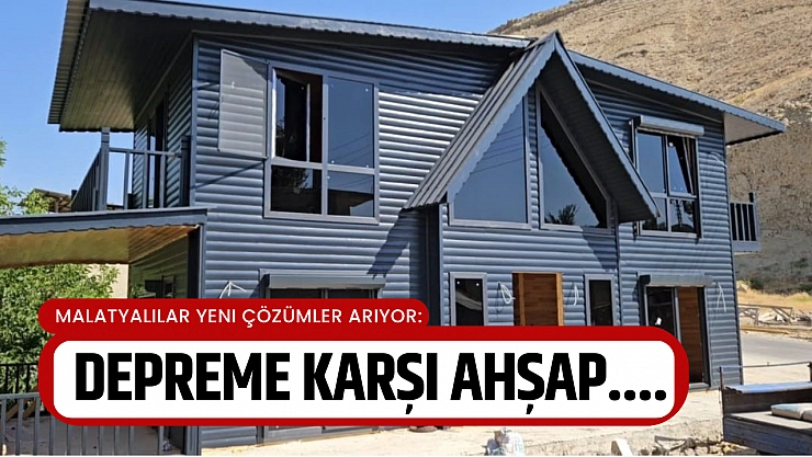 Malatyalılar yeni çözümler arıyor: Depreme karşı ahşap....